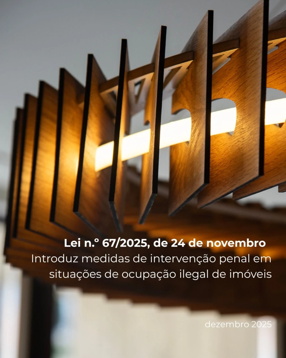 Lei n.º 67/2025, de 24 de novembro – Introduz medidas de intervenção penal em situações de ocupação ilegal de imóveis